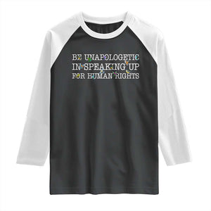 Unapologetic Speaking For Human Rights Raglan Shirt Positive Message Protest Bird Diversity TS10 Black White Print Your Wear