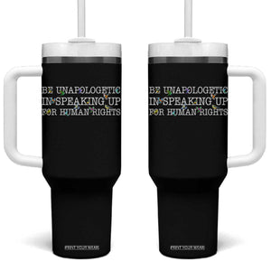 Unapologetic Speaking For Human Rights Tumbler With Handle Positive Message Protest Bird Diversity TS10 One Size: 40 oz Black Print Your Wear