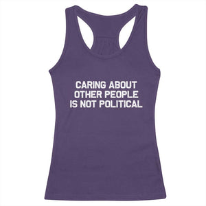 Caring About Other People Is Not Political Racerback Tank Top Feminist Progressive Liberal Activist Social Justice TS10 Purple Print Your Wear