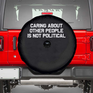 Caring About Other People Is Not Political Spare Tire Cover Feminist Progressive Liberal Activist Social Justice TS10 Black Print Your Wear