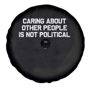 Caring About Other People Is Not Political Spare Tire Cover Feminist Progressive Liberal Activist Social Justice TS10 Print Your Wear