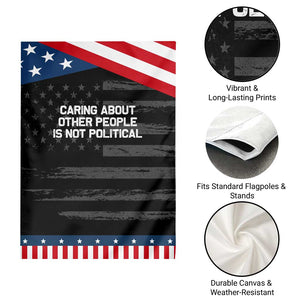 Caring About Other People Is Not Political Garden Flag Feminist Progressive Liberal Activist Social Justice TS10 Print Your Wear