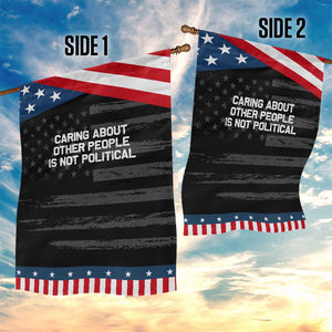 Caring About Other People Is Not Political Garden Flag Feminist Progressive Liberal Activist Social Justice TS10 Print Your Wear