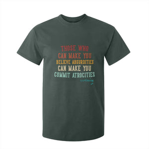 Voltaire Quote T Shirt For Kid Protest Believe Absurdities Commit Atrocities Retro TS10 Dark Forest Green Print Your Wear