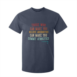Voltaire Quote T Shirt For Kid Protest Believe Absurdities Commit Atrocities Retro TS10 Navy Print Your Wear
