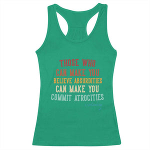 Voltaire Quote Racerback Tank Top Protest Believe Absurdities Commit Atrocities Retro TS10 Irish Green Print Your Wear