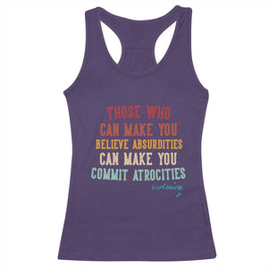 Voltaire Quote Racerback Tank Top Protest Believe Absurdities Commit Atrocities Retro TS10 Purple Print Your Wear