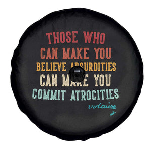 Voltaire Quote Spare Tire Cover Protest Believe Absurdities Commit Atrocities Retro TS10 Print Your Wear
