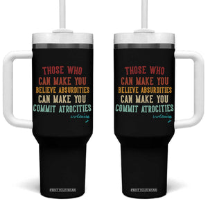 Voltaire Quote Tumbler With Handle Protest Believe Absurdities Commit Atrocities Retro TS10 One Size: 40 oz Black Print Your Wear