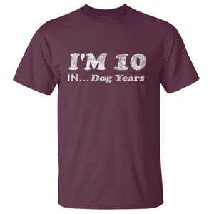 Funny 70th Birthday Gag Gift T Shirt Vintage I'm 10 In Dog Years Funny Turning 70 Year Old TS10 Maroon Print Your Wear