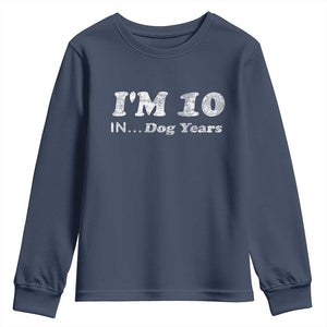 Funny 70th Birthday Gag Gift Youth Sweatshirt Vintage I'm 10 In Dog Years Funny Turning 70 Year Old TS10 Navy Print Your Wear