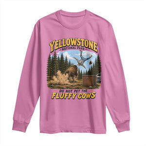 Yellowstone National Park Do Not Pet The Fluffy Cows Bison Long Sleeve Shirt