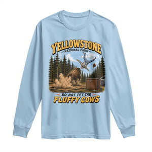 Yellowstone National Park Do Not Pet The Fluffy Cows Bison Long Sleeve Shirt