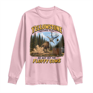 Yellowstone National Park Do Not Pet The Fluffy Cows Bison Long Sleeve Shirt