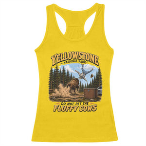 Yellowstone National Park Do Not Pet The Fluffy Cows Bison Racerback Tank Top
