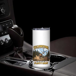 Yellowstone National Park Do Not Pet The Fluffy Cows Bison Skinny Tumbler