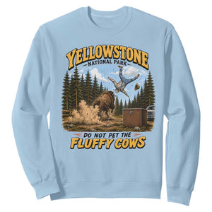 Yellowstone National Park Do Not Pet The Fluffy Cows Bison Sweatshirt