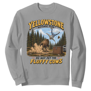 Yellowstone National Park Do Not Pet The Fluffy Cows Bison Sweatshirt