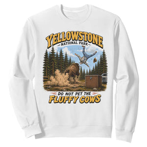 Yellowstone National Park Do Not Pet The Fluffy Cows Bison Sweatshirt
