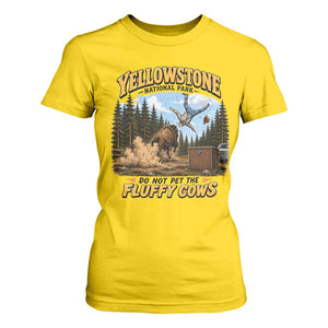 Yellowstone National Park Do Not Pet The Fluffy Cows Bison T Shirt For Women
