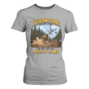 Yellowstone National Park Do Not Pet The Fluffy Cows Bison T Shirt For Women