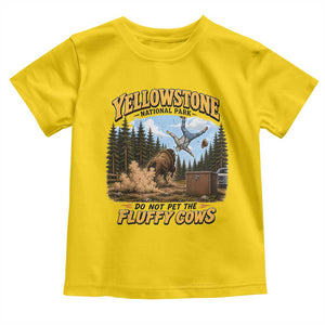Yellowstone National Park Do Not Pet The Fluffy Cows Bison Toddler T Shirt