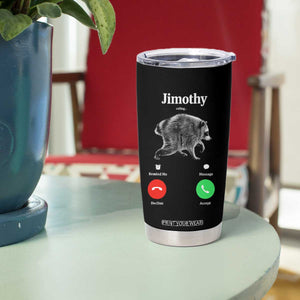 Jimothy Calling Phone Call Seattle Raccoon Tumbler Cup