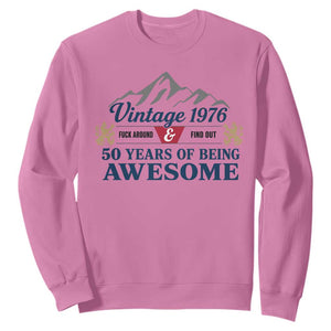 50th Birthday Sweatshirt Vintage 1976 Fck Around And Find Out Funny 50 Year Old Gift TS10 Azalea Print Your Wear