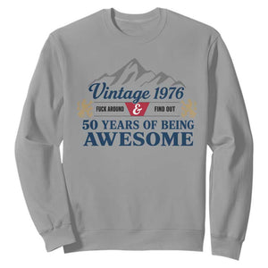 50th Birthday Sweatshirt Vintage 1976 Fck Around And Find Out Funny 50 Year Old Gift TS10 Sport Gray Print Your Wear