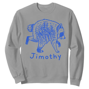 Jimothy Viral Raccoon Sweatshirt Funny Trash Panda Wildlife