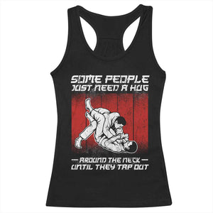 Brazilian Jiu Jitsu Racerback Tank Top Some People Just Need A Hug Vintage BJJ TS10 Black Print Your Wear