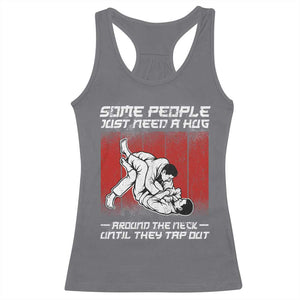 Brazilian Jiu Jitsu Racerback Tank Top Some People Just Need A Hug Vintage BJJ TS10 Charcoal Print Your Wear