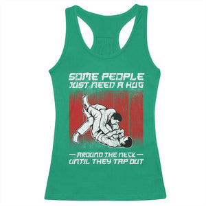 Brazilian Jiu Jitsu Racerback Tank Top Some People Just Need A Hug Vintage BJJ TS10 Irish Green Print Your Wear
