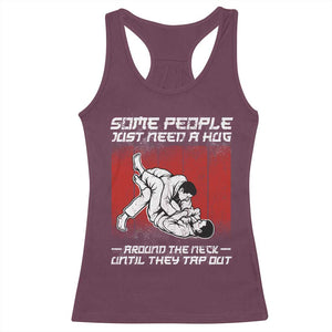 Brazilian Jiu Jitsu Racerback Tank Top Some People Just Need A Hug Vintage BJJ TS10 Maroon Print Your Wear