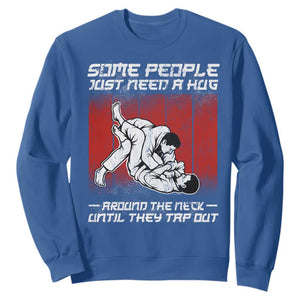 Brazilian Jiu Jitsu Sweatshirt Some People Just Need A Hug Vintage BJJ TS10 Royal Blue Print Your Wear