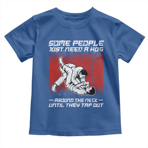 Brazilian Jiu Jitsu Toddler T Shirt Some People Just Need A Hug Vintage BJJ TS10 Royal Blue Print Your Wear