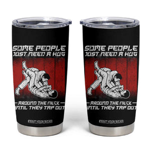 Brazilian Jiu Jitsu Tumbler Cup Some People Just Need A Hug Vintage BJJ TS10 Black Print Your Wear