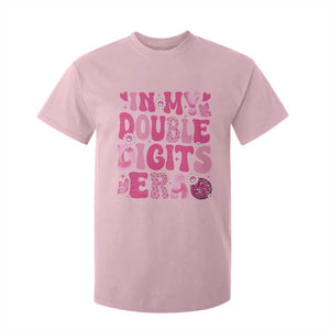 10 Years Old Birthday Girl T Shirt For Kid In My Double Digits Era TS10 Light Pink Print Your Wear