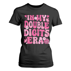 10 Years Old Birthday Girl T Shirt For Women In My Double Digits Era TS10 Black Print Your Wear