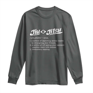 Funny Brazilian Jiu Jitsu Long Sleeve Shirt Jiujitsu Definition BJJ TS10 Dark Heather Print Your Wear