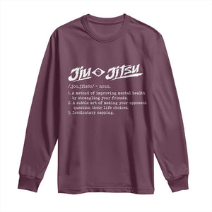 Funny Brazilian Jiu Jitsu Long Sleeve Shirt Jiujitsu Definition BJJ TS10 Maroon Print Your Wear