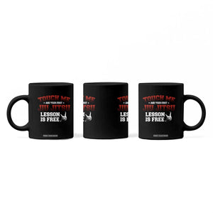 Brazilian BJJ Coffee Mug Touch Me First Jiu Jitsu Lesson Is Free TS10 Print Your Wear