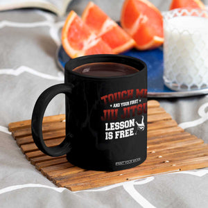 Brazilian BJJ Coffee Mug Touch Me First Jiu Jitsu Lesson Is Free TS10 Print Your Wear