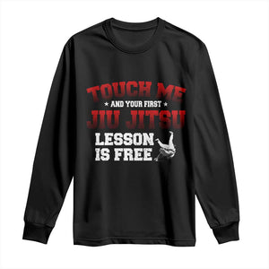 Brazilian BJJ Long Sleeve Shirt Touch Me First Jiu Jitsu Lesson Is Free TS10 Black Print Your Wear