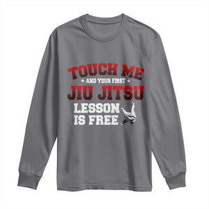Brazilian BJJ Long Sleeve Shirt Touch Me First Jiu Jitsu Lesson Is Free TS10 Charcoal Print Your Wear