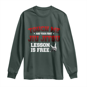 Brazilian BJJ Long Sleeve Shirt Touch Me First Jiu Jitsu Lesson Is Free TS10 Dark Forest Green Print Your Wear