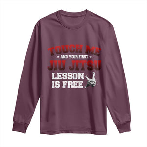 Brazilian BJJ Long Sleeve Shirt Touch Me First Jiu Jitsu Lesson Is Free TS10 Maroon Print Your Wear