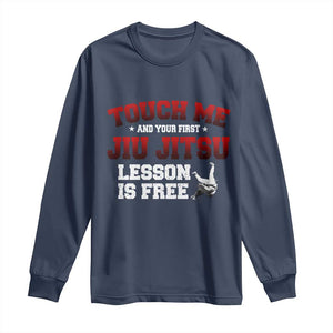 Brazilian BJJ Long Sleeve Shirt Touch Me First Jiu Jitsu Lesson Is Free TS10 Navy Print Your Wear