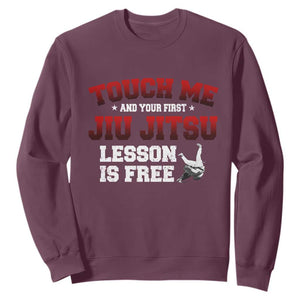 Brazilian BJJ Sweatshirt Touch Me First Jiu Jitsu Lesson Is Free TS10 Maroon Print Your Wear