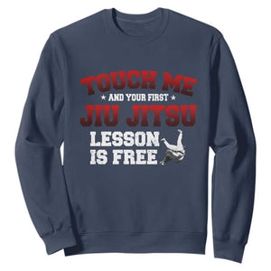 Brazilian BJJ Sweatshirt Touch Me First Jiu Jitsu Lesson Is Free TS10 Navy Print Your Wear